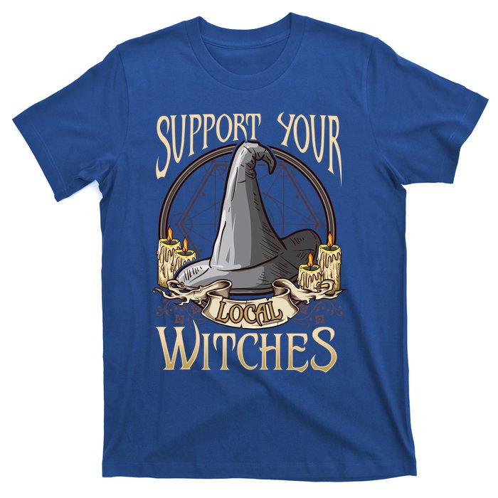 Support Your Local Witch! Funny Halloween Funny Gift T-Shirt