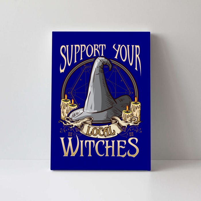 Support Your Local Witch! Funny Halloween Funny Gift Canvas