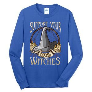 Support Your Local Witch! Funny Halloween Funny Gift Tall Long Sleeve T-Shirt