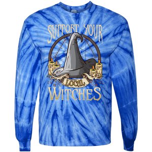 Support Your Local Witch! Funny Halloween Funny Gift Tie-Dye Long Sleeve Shirt