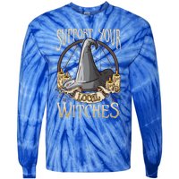 Support Your Local Witch! Funny Halloween Funny Gift Tie-Dye Long Sleeve Shirt