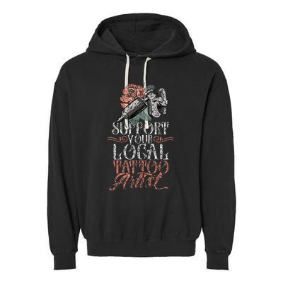 Support Your Local Tattoo Artist Art Job Ink Garment-Dyed Fleece Hoodie