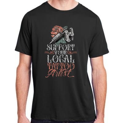 Support Your Local Tattoo Artist Art Job Ink Adult ChromaSoft Performance T-Shirt