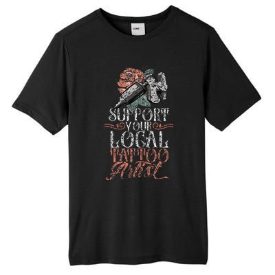 Support Your Local Tattoo Artist Art Job Ink Tall Fusion ChromaSoft Performance T-Shirt