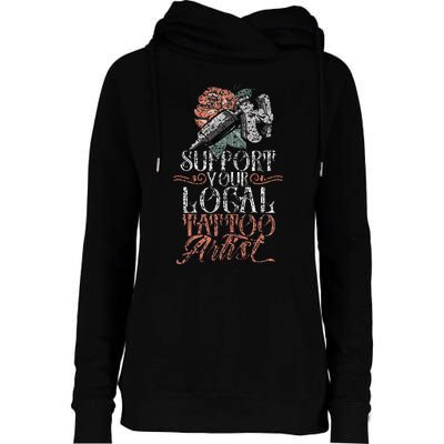 Support Your Local Tattoo Artist Art Job Ink Womens Funnel Neck Pullover Hood