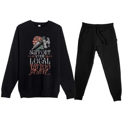 Support Your Local Tattoo Artist Art Job Ink Premium Crewneck Sweatsuit Set