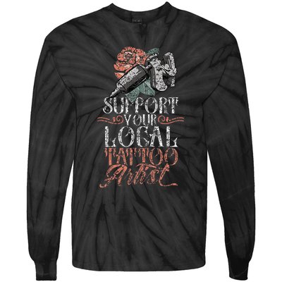 Support Your Local Tattoo Artist Art Job Ink Tie-Dye Long Sleeve Shirt