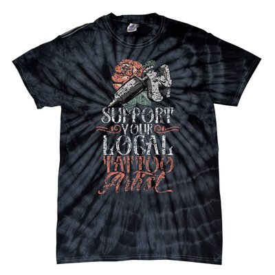 Support Your Local Tattoo Artist Art Job Ink Tie-Dye T-Shirt