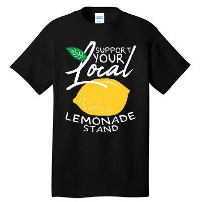 Support Your Local Lemonade Stand Tall T-Shirt