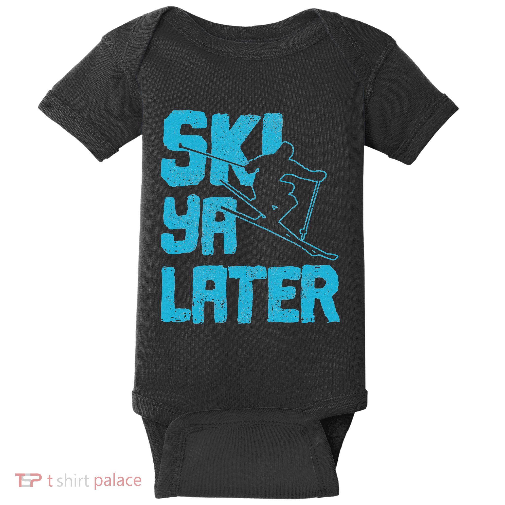 Ski Ya Later Skier Funny Gift Baby Bodysuit
