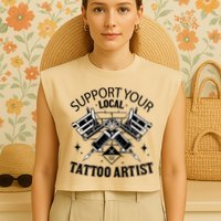 Support Your Local Tattoo Artist Garment-Dyed Women's Muscle Tee