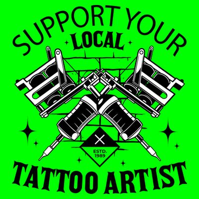 Support Your Local Tattoo Artist T-Shirt