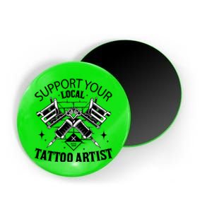 Support Your Local Tattoo Artist Magnet