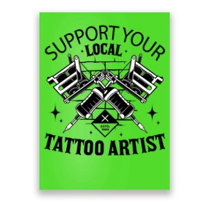 Support Your Local Tattoo Artist Poster