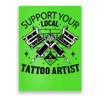 Support Your Local Tattoo Artist Poster