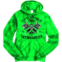 Support Your Local Tattoo Artist Tie Dye Hoodie