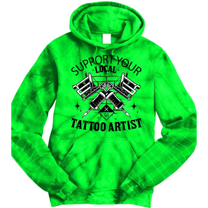 Support Your Local Tattoo Artist Tie Dye Hoodie