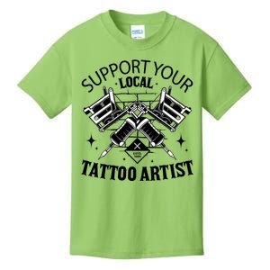 Support Your Local Tattoo Artist Kids T-Shirt