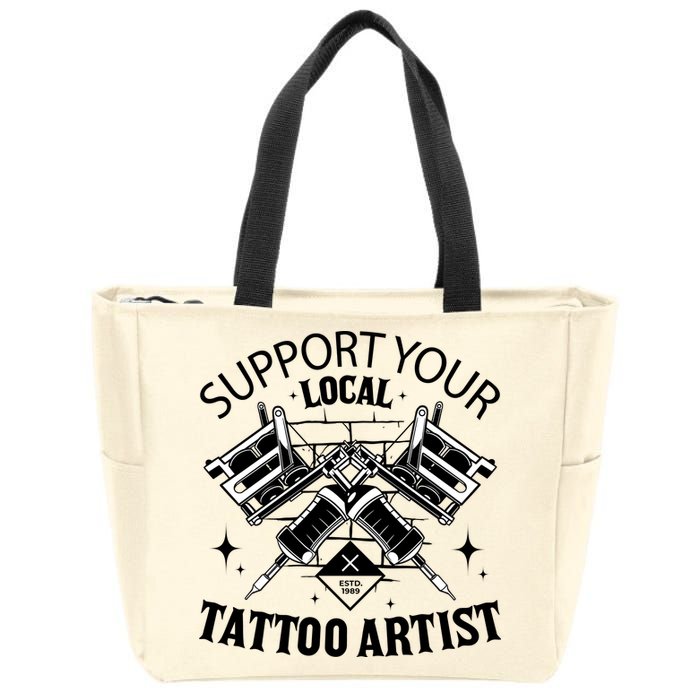 Support Your Local Tattoo Artist Zip Tote Bag