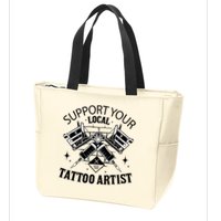 Support Your Local Tattoo Artist Zip Tote Bag