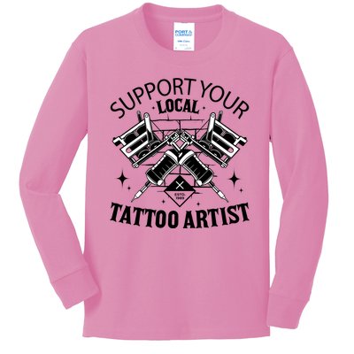 Support Your Local Tattoo Artist Kids Long Sleeve Shirt