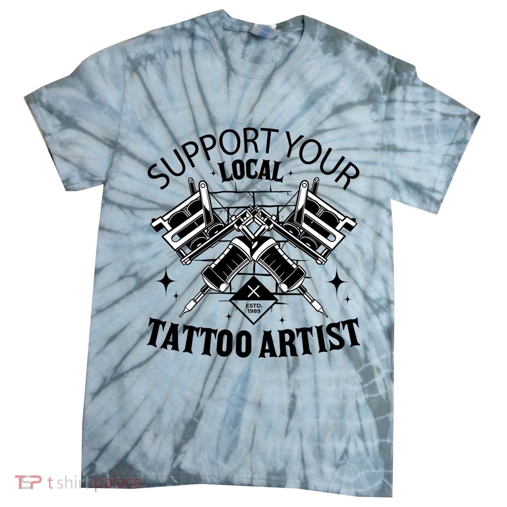 Support Your Local Tattoo Artist Tie-Dye T-Shirt