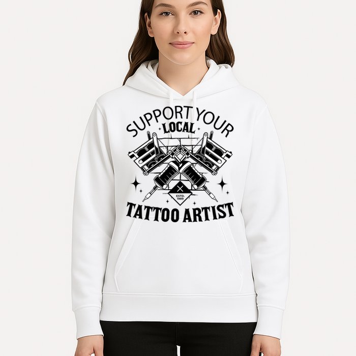 Support Your Local Tattoo Artist Hoodie
