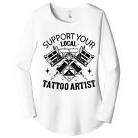 Support Your Local Tattoo Artist Women's Perfect Tri Tunic Long Sleeve Shirt