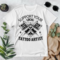 Support Your Local Tattoo Artist Premium T-Shirt