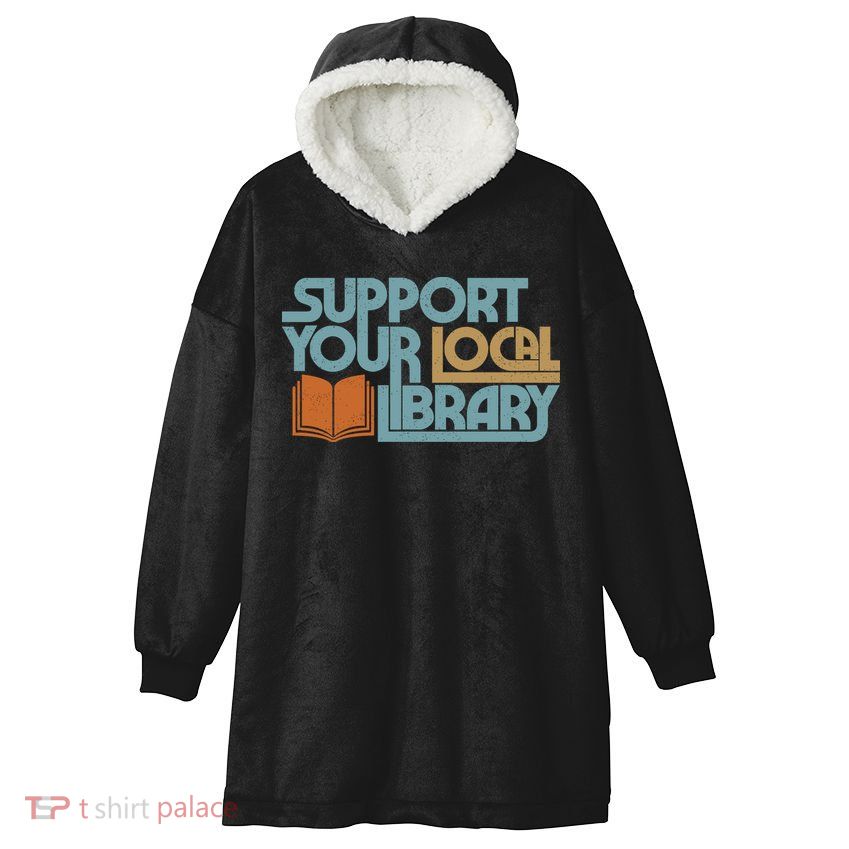 Support Your Local Library Hooded Wearable Blanket