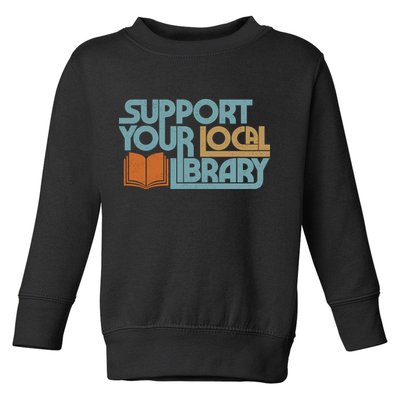Support Your Local Library Toddler Sweatshirt