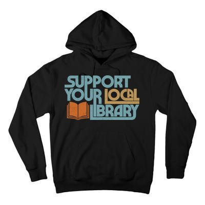 Support Your Local Library Tall Hoodie