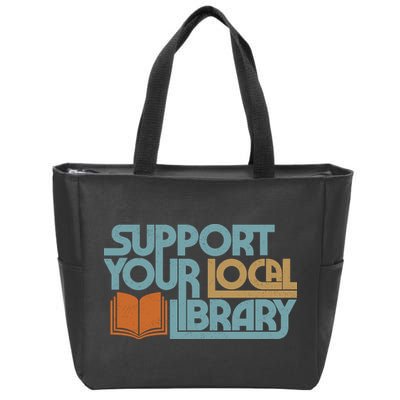 Support Your Local Library Zip Tote Bag
