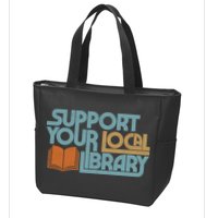 Support Your Local Library Zip Tote Bag