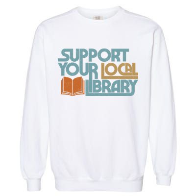 Support Your Local Library Garment-Dyed Sweatshirt