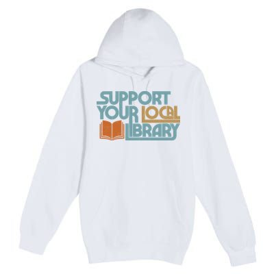 Support Your Local Library Premium Pullover Hoodie