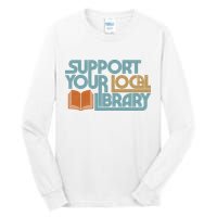 Support Your Local Library Tall Long Sleeve T-Shirt