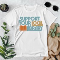 Support Your Local Library Premium T-Shirt