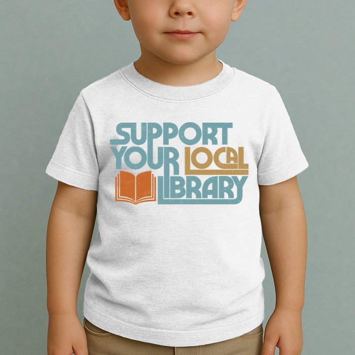 Support Your Local Library Toddler T-Shirt