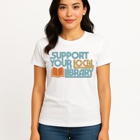 Support Your Local Library Womens T-Shirt