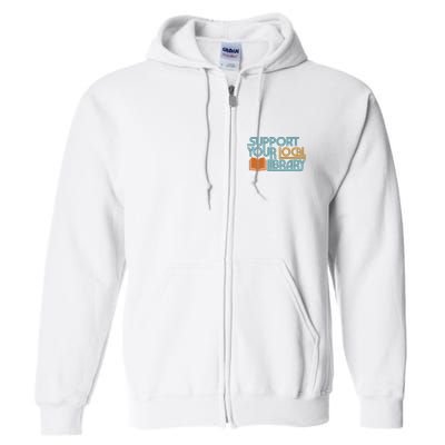 Support Your Local Library Full Zip Hoodie