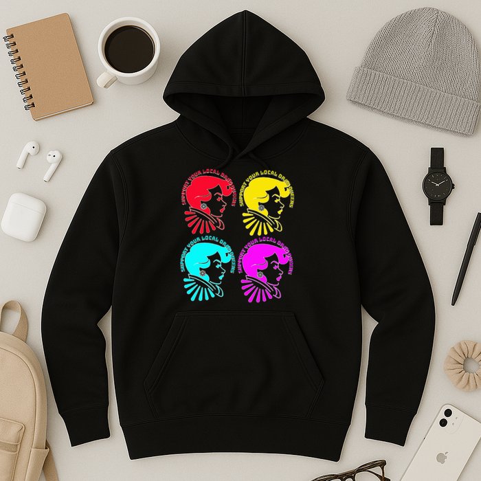 Support your local drag queens 1st Amendment Free Speech Hoodie
