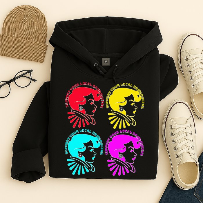 Support your local drag queens 1st Amendment Free Speech Hoodie