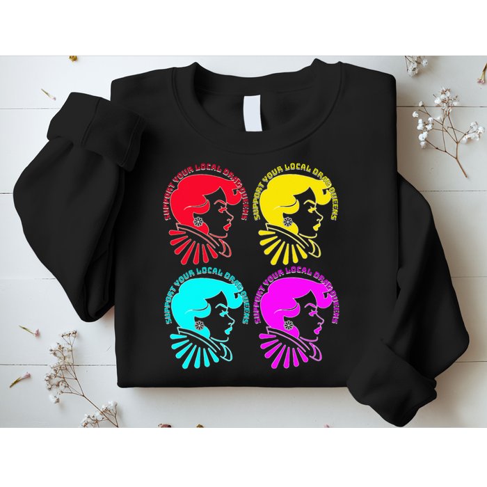 Support your local drag queens 1st Amendment Free Speech Sweatshirt