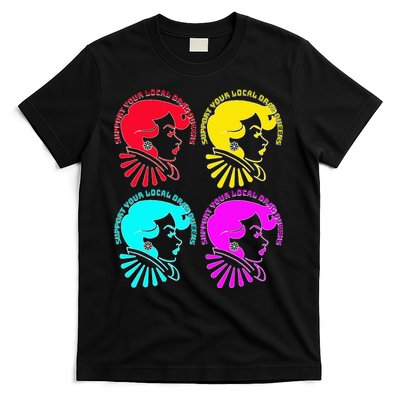Support your local drag queens 1st Amendment Free Speech T-Shirt