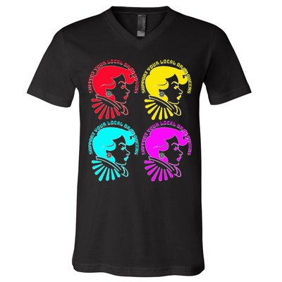 Support your local drag queens 1st Amendment Free Speech V-Neck T-Shirt