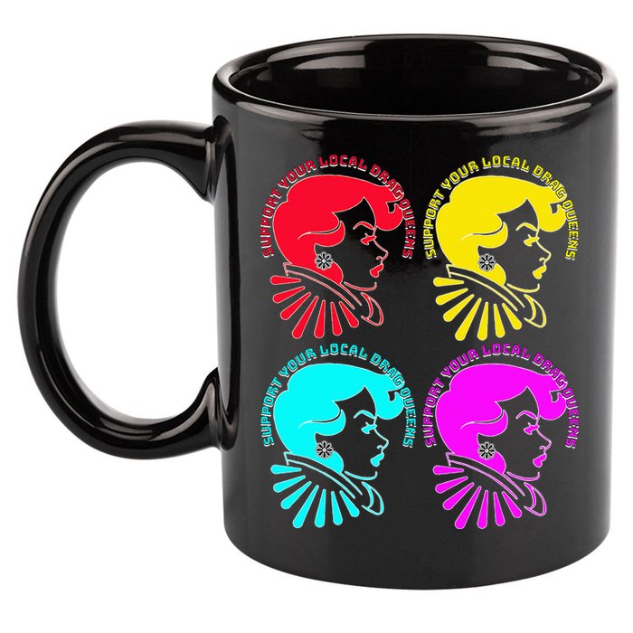 Support your local drag queens 1st Amendment Free Speech 11oz C Handle Ceramic Mug