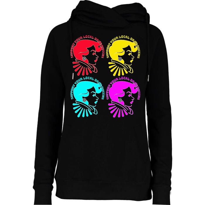 Support your local drag queens 1st Amendment Free Speech Womens Funnel Neck Pullover Hood