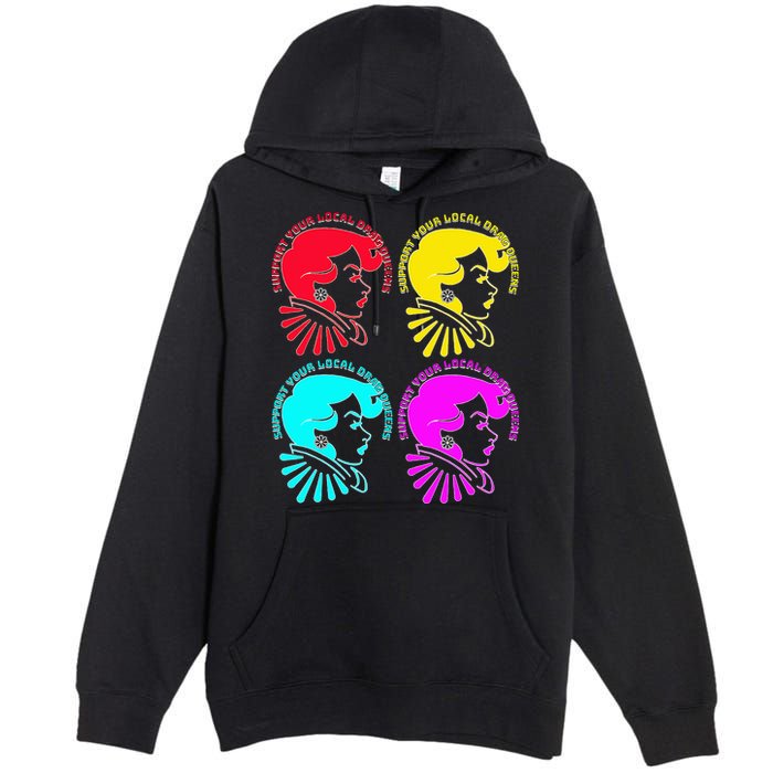Support your local drag queens 1st Amendment Free Speech Premium Pullover Hoodie
