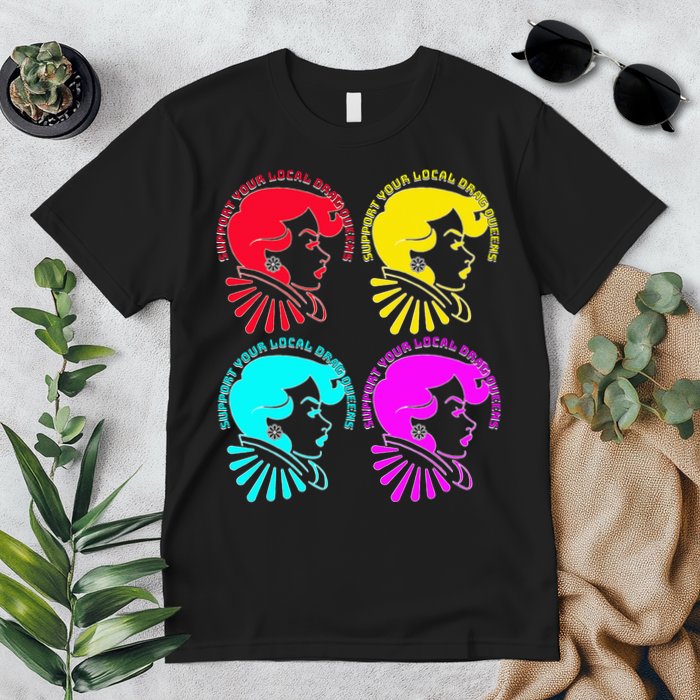 Support your local drag queens 1st Amendment Free Speech Premium T-Shirt